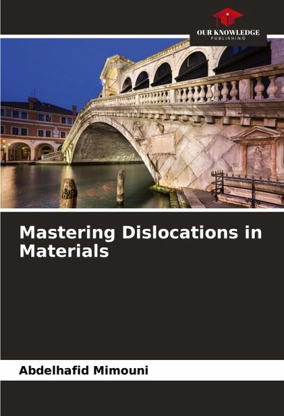 Mastering Dislocations in Materials Mastering Dislocations in Materials