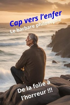 Cap vers l'enfer - Philosophe, Le Barbare