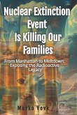 Nuclear Extinction Event Is Killing Our Families