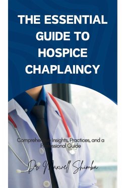 The Essential Guide to Hospice Chaplaincy - Shimba, Maxwell