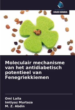 Moleculair mechanisme van het antidiabetisch potentieel van Fenegriekkiemen - Laila, Omi;Murtaza, Imtiyaz;Abdin, M. Z. Moleculair mechanisme van het antidiabetisch potentieel van Fenegriekkiemen - Laila, Omi;Murtaza, Imtiyaz;Abdin, M. Z.