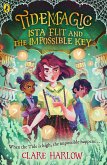 Tidemagic: Ista Flit and the Impossible Key (eBook, ePUB) Tidemagic: Ista Flit and the Impossible Key (eBook, ePUB)