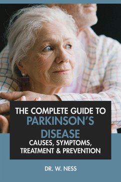 Cover The Complete Guide to Parkinson's Disease: Causes, Symptoms, Treatment & Prevention (eBook, ePUB)