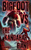 Bigfoot Vs The Kandahar Giant Bigfoot Vs The Kandahar Giant