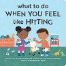 What to Do When You Feel Like Hitting - Bild 1