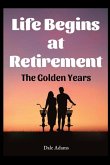 Life Begins At Retirement