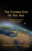 The Coming End of the Age The Coming End of the Age