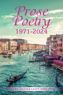 Prose Poetry 1971-2024 - Oswald, Vicki Rothbardt