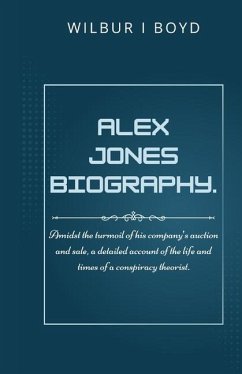 Alex Jones biography. - I Boyd, Wilbur