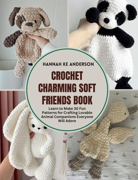 Crochet Charming Soft Friends Book Crochet Charming Soft Friends Book