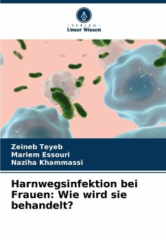 Harnwegsinfektion bei Frauen: Wie wird sie behandelt? - Teyeb, Zeineb;Essouri, Mariem;Khammassi, Naziha