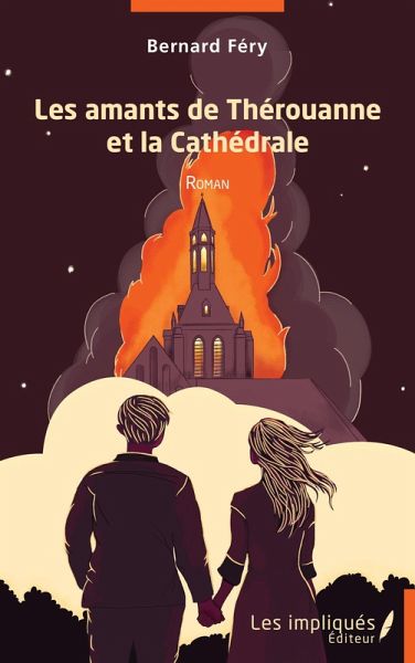 Les amants de Thérouanne et la Cathédrale Les amants de Thérouanne et la Cathédrale