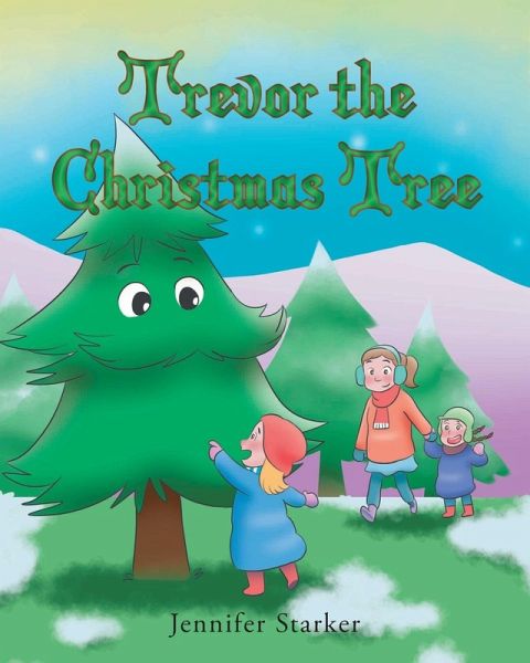 Trevor the Christmas Tree Trevor the Christmas Tree