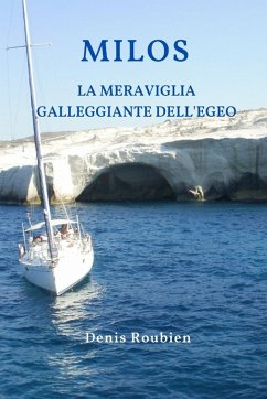 Cover Milos. La meraviglia galleggiante dell'Egeo