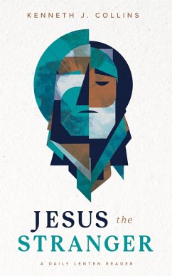 Jesus the Stranger - Collins, Kenneth J. Jesus the Stranger - Collins, Kenneth J.