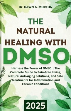 The Natural Healing with DMSO - Morton, Dawn A