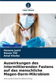 Auswirkungen des intermittierenden Fastens auf das menschliche Magen-Darm-Mikrobiom Auswirkungen des intermittierenden Fastens auf das menschliche Magen-Darm-Mikrobiom