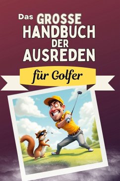 Das große Handbuch der Ausreden für Golfer Cover Das große Handbuch der Ausreden für Golfer