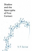 Shadow and the Apocrypha of First Contact Shadow and the Apocrypha of First Contact