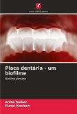 Placa dentária - um biofilme
