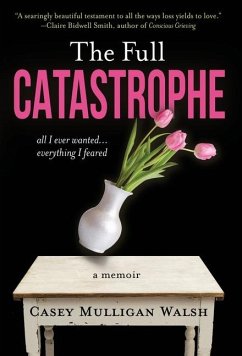 The Full Catastrophe - Walsh, Casey Mulligan