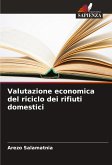 Valutazione economica del riciclo dei rifiuti domestici Valutazione economica del riciclo dei rifiuti domestici