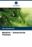 Medizin - ketzerische Themen