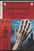 Live Once Die Twice