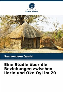 Eine Studie über die Beziehungen zwischen Ilorin und Oke Oyi im 20 - Quadri, Samsondeen