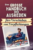 Das große Handbuch der Ausreden fürs Verschieben von Verpflichtungen