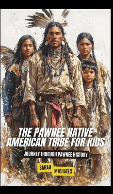 The Pawnee Native American Tribe For Kids - Michaels, Sarah