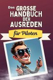 Das große Handbuch der Ausreden für Piloten