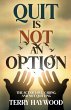 Quit is Not an Option   The Act of... - Bild 1