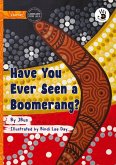 Have You Ever Seen a Boomerang? - Our Yarning Have You Ever Seen a Boomerang? - Our Yarning