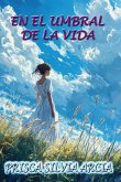 EN EL UMBRAL DE LA VIDA