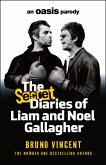 The Secret Diaries of Liam and Noel Gallagher (eBook, ePUB) The Secret Diaries of Liam and Noel Gallagher (eBook, ePUB)