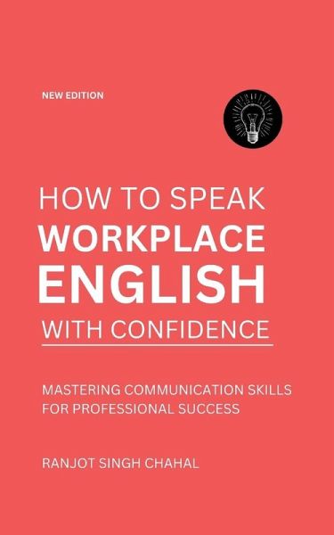 How to Speak Workplace English with Confidence How to Speak Workplace English with Confidence