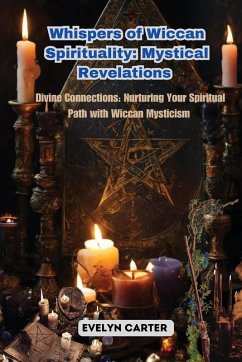 Whispers of Wiccan Spirituality - Carter, Evelyn