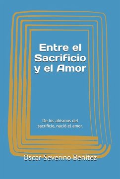 Entre el Sacrificio y el Amor - Severino Benítez, Oscar