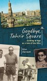 Goodbye, Tahrir Square Goodbye, Tahrir Square