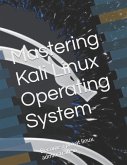 Mastering Kali Linux Operating System