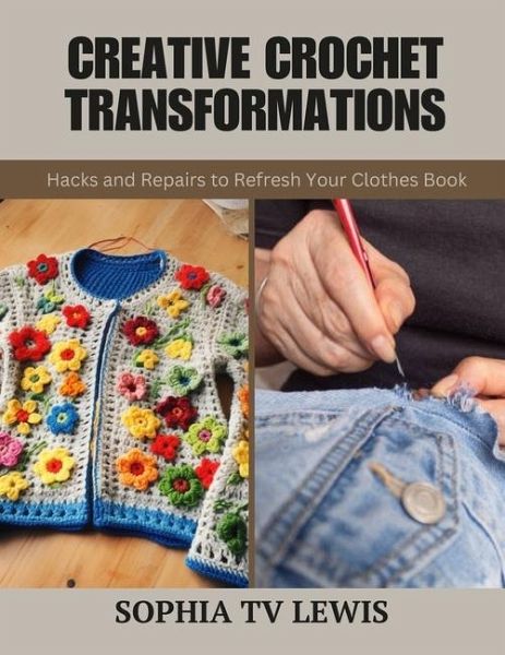 Creative Crochet Transformations Creative Crochet Transformations