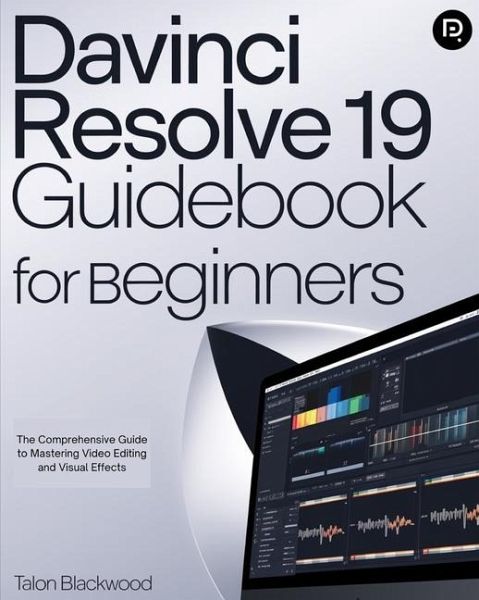 Davinci Resolve 19 Guidebook for Beginners Davinci Resolve 19 Guidebook for Beginners