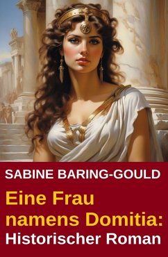 Cover Eine Frau namens Domitia: Historischer Roman (eBook, ePUB)