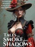 Tales of Smoke and Shadows (The Dorchester Chronicles, #3) (eBook, ePUB) Tales of Smoke and Shadows (The Dorchester Chronicles, #3) (eBook, ePUB)