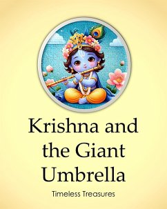 Krishna and the Giant Umbrella (Timeless Treasures, #3) (eBook, ePUB) - Pathak, Sonal