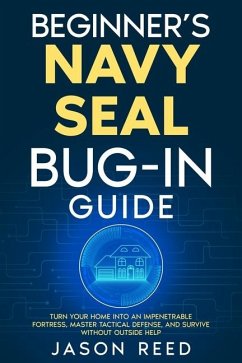 Beginner's Navy Seal Bug-In Guide - Reed, Jason