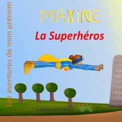 Maxine la Superhéros - Rouanes, Delphine