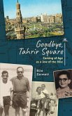Goodbye, Tahrir Square Goodbye, Tahrir Square