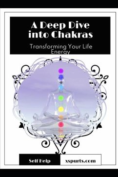 A Deep Dive into Chakras - Sinclair, Lily N